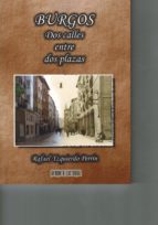 Burgos. Dos Calles Entre Plazas PDF
