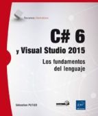 C# 6 Y Visual Studio 2015: Los Fundamentos Del Lenguaje