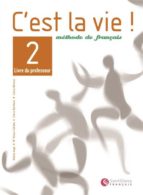 C´est La Vie. 2: Livre Du Professeur PDF