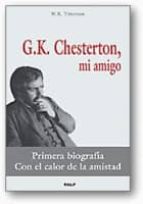 C.k.chesterton, Mi Amigo