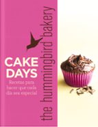 Cake Days: Recetas Para Hacer Que Cada Dia Sea Especial