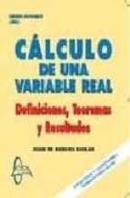 Calculo De Una Variable Real: Definiciones Teoremas Y Resultados