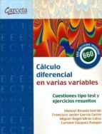 Calculo Diferencial En Varias Variables. Cuestiones Tipo Test Y E Jercicios Resueltos