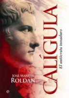 Caligula: El Autocrata Inmaduro