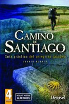 Camino De Santiago: Guia Practica Del Peregrino Jacobeo