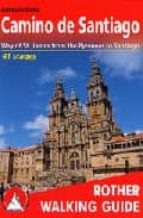 Camino De Santiago: Way Of St. James From The Pyrenees To Santiag O De Compostela - 41 Stages