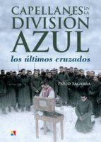 Capellanes En La Division Azul: Los Ultimos Cruzados PDF