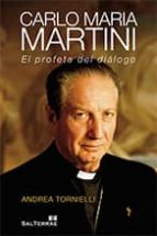 Carlo Maria Martini: El Profeta Del Dialogo