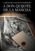Carta De Un Joven Escritor A Don Quijote De La Mancha