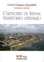 Cartagena De Indias: Territorio Literario