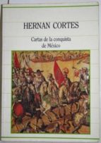 Cartas De La Conquista De México