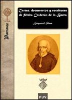 Cartas, Documentos Y Escrituras De Pedro Calderon De La Barca