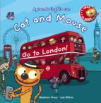 Cat And Mouse: Go To London!