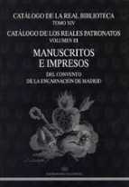 Catalogo De La Real Biblioteca : Catalogo De Los Reales P Atronatos : Manuscritos E Impresos Del Convento De La Encarnacion De Madrid