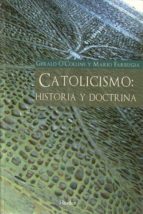 Catolicismo : Historia Y Doctrina