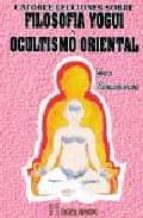 Catorce Lecciones Sobre Filosofia Yogui Y Ocultismo Oriental: Tu Puedes Ser Buda