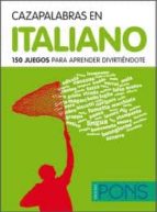 Cazapalabras En Italiano: 150 Juegos Para Aprender Divirtiendote