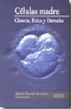 Celulas Madre: Ciencia, Etica Y Derecho PDF
