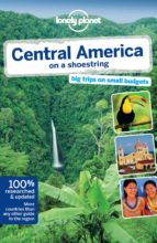 Central America On A Shoestring 2013