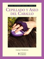 Cepillado Y Aseo Del Caballo: Guias Fotograficas Del Caballo