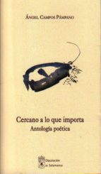 Cercano A Lo Que Importa. Antologia Poetica PDF