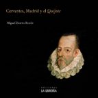 Cervantes, Madrid Y El Quijote PDF