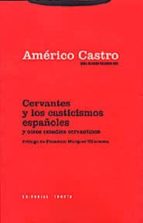 Cervantes Y Los Casticismos Españoles Y Otros Estudios Cervantino S