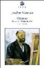Cezanne: Lo Que Vi Y Lo Que Me Dijo