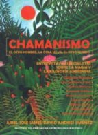 Chamanismo: El Otro Hombre, La Otra Selva, El Otro Mundo