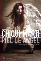 Chiqui Marti: Piel De Angel. Confesiones De La Reina Del Strip-ar T PDF