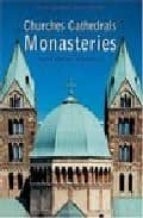 Churches, Cathedrals And Cloisters: Germany, Austria And Switzerl And