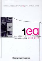 Cien Años De Escuela De Artes De Ciudad Real, 1911-2011 PDF