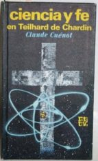 Ciencia Y Fe En Teilhard De Chardin