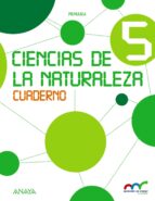 Ciencias De La Naturaleza 5º Educacion Primaria Cuaderno. Andalucía / Castilla Y León / Navarra / País Vasco