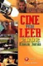 Cine Para Leer 2002: Enero-junio