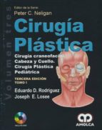 Cirugía Plástica. Cirugía Craneofacial, Cabeza Y Cuello, Cirugía Plástica Pediátrica. Volumen 3. 2 Vols. + Dvd