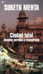 Ciudad Total: Bombay Perdida Y Encontrada