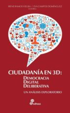 Ciudadania En 3d: Democracia Digital Deliberativa