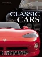 Classic Cars. Clasicos Desde 1945 Hasta Hoy