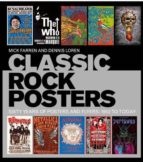 Classic Rock Posters: Sixty Years Of Posters And Flyers: 1952 To Today PDF