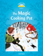 Classic Tales 1. The Magic Cooking Pot - 2nd Edition