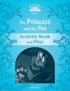 Classic Tales Level 1 The Princess And The Pea: Activity Book 2ed