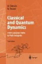 Classical And Quantum Mechanics: From Classical Paths To Path Int Egrals