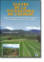 Claves De La Viticultura De Calidad: Nuevas Tecnicas De Estimacio N Y Control De La Calidad De La Uva En El Viñedo