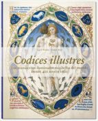 Codices Illustres: Los Manuscritos Iluminados Más Bellos Del Mundo