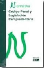 Codigo Penal Y Legislacion Complementaria: Normativa 2009