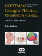 Coiffman Cirugia Plastica, Reconstructiva Y Estetica, Tomo Iii