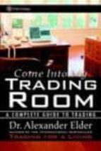 Come Into My Trading Room: A Complete Guide To Trading PDF