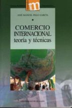 Comercio Internacional: Teoria Y Tecnicas