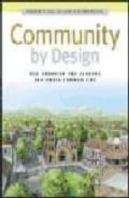 Community By Design: New Urbanism For Suburbs And Small Communiti Es